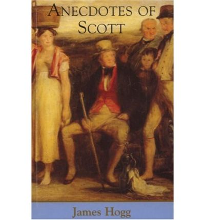 Cover for James Hogg · Anecdotes of Scott (Hardcover Book) (1999)