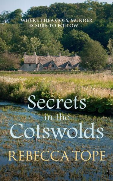 Cover for Tope, Rebecca (Author) · Secrets in the Cotswolds: The captivating cosy crime series - Cotswold Mysteries (Inbunden Bok) (2019)