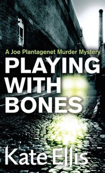 Cover for Kate Ellis · Playing With Bones: Book 2 in the DI Joe Plantagenet crime series - Joe Plantagenet (Paperback Bog) (2009)