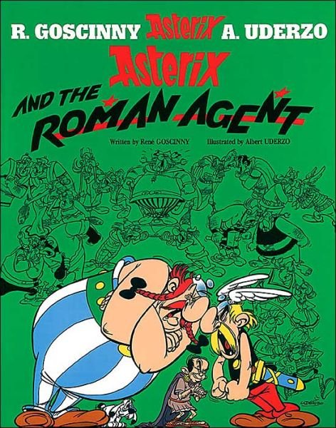 Asterix: Asterix and The Roman Agent: Album 15 - Asterix - Rene Goscinny - Books - Little, Brown Book Group - 9780752866338 - August 18, 2005