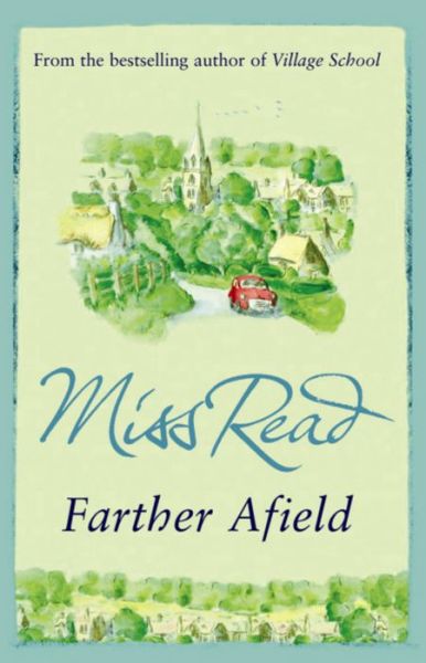 Cover for Miss Read · Farther Afield: The sixth novel in the Fairacre series - Fairacre (Pocketbok) (2007)