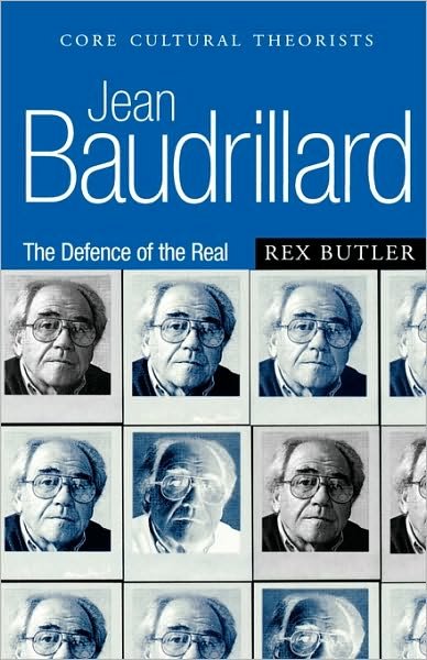 Cover for Rex Butler · Jean Baudrillard: The Defence of the Real - Core Cultural Theorists series (Pocketbok) (1999)