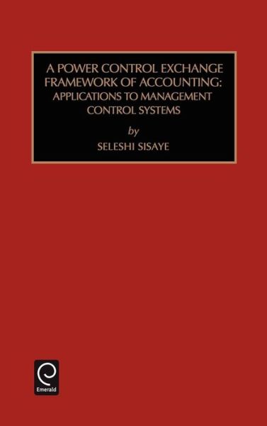Cover for Selshi Sisaye · Power Control Exchange Framework of Accounting: Applications to Management Control Systems - Studies in Managerial and Financial Accounting (Hardcover Book) (1997)