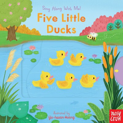 Cover for Nosy Crow · Five Little Ducks Sing Along With Me! (Kartongbok) (2021)