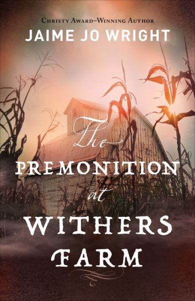 Cover for Jaime Jo Wright · The Premonition at Withers Farm (Paperback Book) (2022)