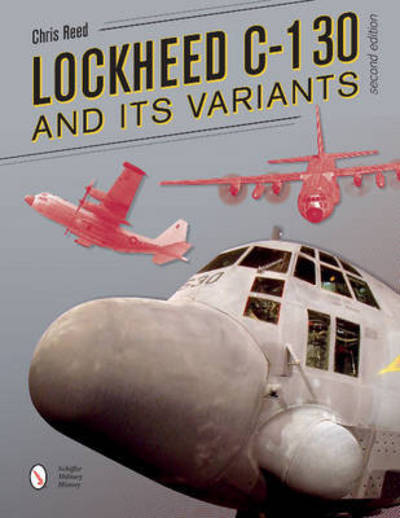 Cover for Chris Reed · Lockheed C-130 and Its Variants (Paperback Book) [2nd Edition, revised and expanded edition] (2017)