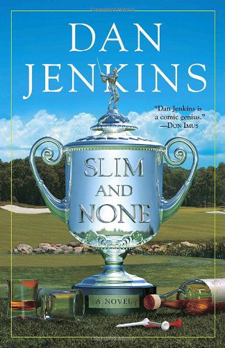 Cover for Dan Jenkins · Slim and None (Paperback Bog) [Reprint edition] (2006)