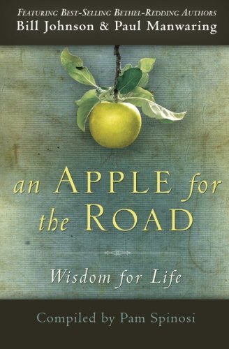 Cover for Bill Johnson · An Apple for the Road: Wisdom for Life (Paperback Book) (2012)