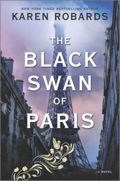 Cover for Karen Robards · The Black Swan of Paris : A Novel (Innbunden bok) (2020)