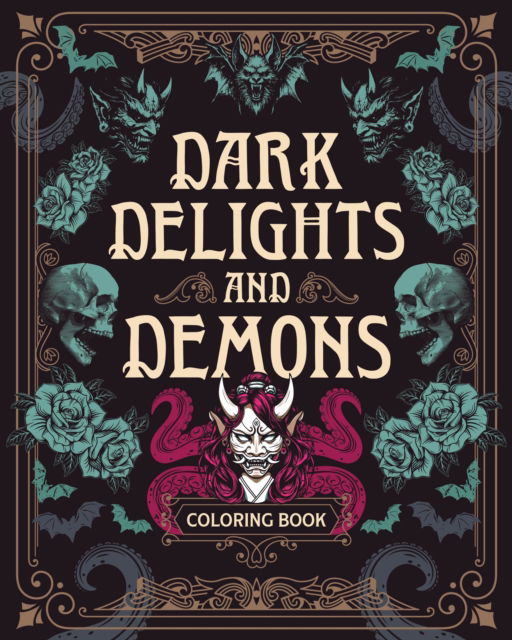 Cover for Editors of Chartwell Books · Dark Delights and Demons Coloring Book: Over 150 Macabre Masterpieces to Color with Stunning Sprayed Edges - Chartwell Deluxe Spredges Editions (Taschenbuch) (2025)