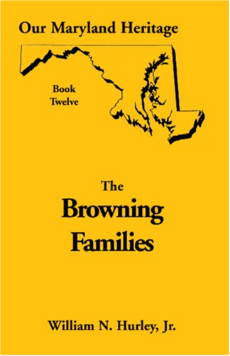 Cover for William Neal Jr. Hurley · Our Maryland Heritage, Book 12: Browning Families (Taschenbuch) (2009)