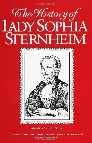 Cover for Sophie Von La Roche · The History of Lady Sophie Sternheim: Extracted by a Woman Friend of the Same from Original Documents and Other Reliable Sources (Suny Series, Women Writers in Translation) (Pocketbok) (1991)