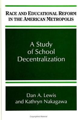 Cover for Dan A. Lewis · Race and educational reform in the American metropolis (Book) (1995)