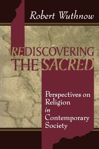 Cover for Mr. Robert Wuthnow · Rediscovering the Sacred: Perspectives on Religion in Contemporary Society (Paperback Book) (1992)
