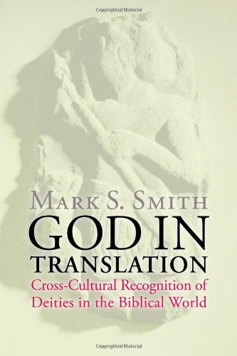 Cover for Mark S. Smith · God in Translation: Deities in Cross-Cultural Discourse in the Biblical World (Taschenbuch) [Reissue edition] (2010)