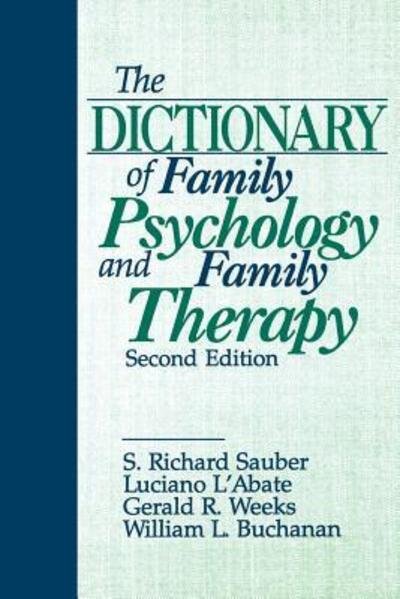 The Dictionary of Family Psychology and Family Therapy - S . Richard Sauber - Kirjat - SAGE Publications Inc - 9780803953338 - perjantai 3. syyskuuta 1993