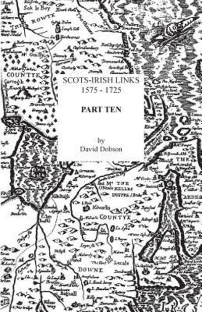 Cover for David Dobson · Scots-Irish Links, 1575-1725. Part Ten (Paperback Book) (2017)