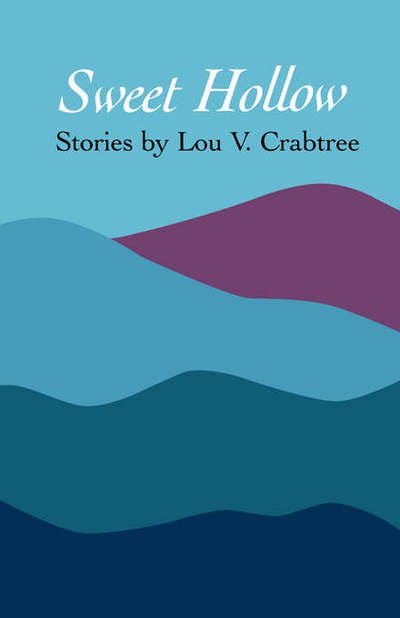 Cover for Lou V. Crabtree · Sweet Hollow: Stories (Pocketbok) [First edition] (1984)