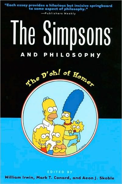 Cover for Mark T. Conrad · The Simpsons and Philosophy: The D'oh! of Homer - Popular Culture and Philosophy (Taschenbuch) (2001)
