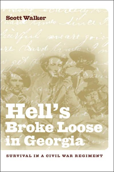 Hell's Broke Loose in Georgia: Survival in a Civil War Regiment - Scott Walker - Libros - University of Georgia Press - 9780820329338 - 30 de julio de 2007