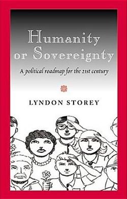 Cover for Lyndon Storey · Humanity or Sovereignty: A Political Roadmap for the 21st Century (Paperback Book) (2006)