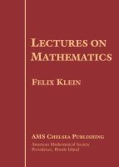 Cover for Felix Klein · Lectures on Mathematics - AMS Chelsea Publishing (Hardcover Book) (2000)