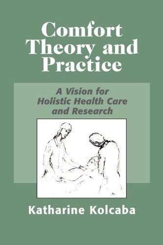 Cover for Katharine Kolcaba · Comfort Theory and Practice: A Vision for Holistic Health Care and Research (Paperback Book) (2002)