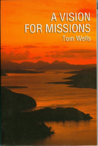 Cover for Tom Wells · A Vision for Missions (Paperback Book) [First edition] (1985)