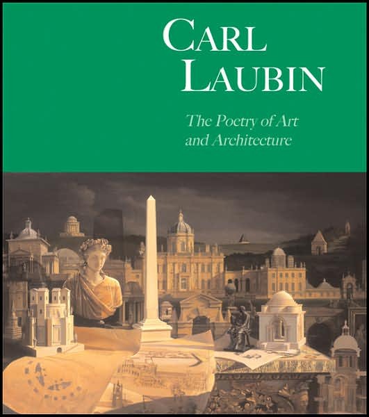 Carl Laubin: The Poetry of Art and Architecture - David Watkin - Books - Philip Wilson Publishers Ltd - 9780856676338 - January 30, 2008