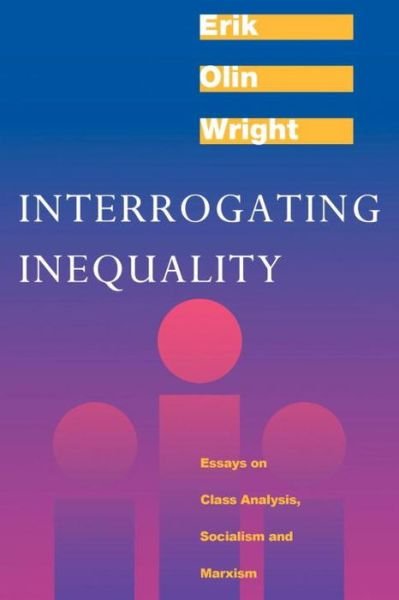 Cover for Erik Olin Wright · Interrogating Inequality: Essays on Class Analysis, Socialism and Marxism (Taschenbuch) (1994)
