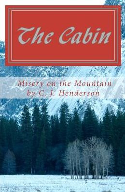 Cover for C J Henderson · The Cabin : Misery on the Mountain (Paperback Book) (1999)