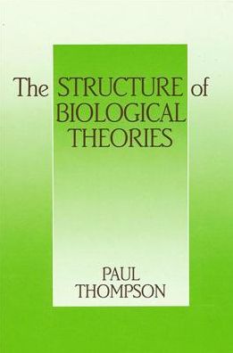 Cover for Paul Thompson · The structure of biological theories (Bok) (1989)