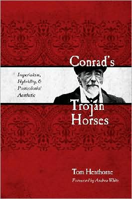 Cover for Tom Henthorne · Conrad's Trojan Horses: Imperialism, Hybridity, and the Postcolonial Aesthetic (Hardcover Book) (2008)