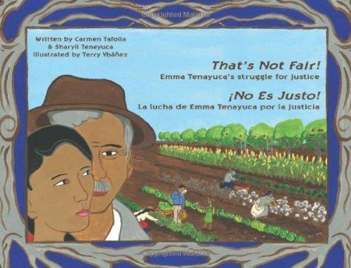 Cover for Tafolla, Carmen, PhD · That's Not Fair! / iNo Es Justo!: Emma Tenayuca's Struggle for Justice/La lucha de Emma Tenayuca por la justicia (Hardcover Book) [Bilingual edition] (2008)