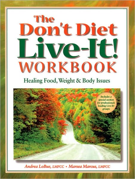 The Don't Diet, Live-It! Workbook: Healing Food, Weight and Body Issues - Wachter - Books - Gurze Books - 9780936077338 - April 8, 1999