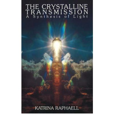 Cover for Katrina Raphaell · Crystalline Transmission: A Synthesis of Light (Paperback Book) (1989)