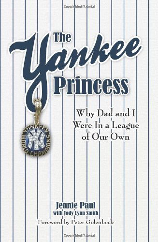 Cover for Jennie Paul · The Yankee Princess: Why Dad and I Were in a League of Our Own (Taschenbuch) (2010)