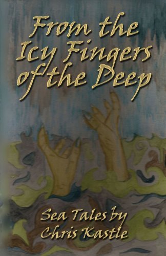 Cover for Chris Kastle · From the Icy Fingers of the Deep (Paperback Book) (2014)