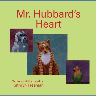 Cover for Kathryn Freeman · Mr. Hubbard's Heart (Paperback Book) (2013)