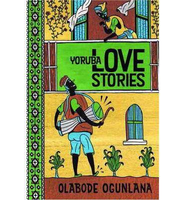 Cover for Olabode Ogunlana · Yoruba Love Stories (Paperback Book) (2014)