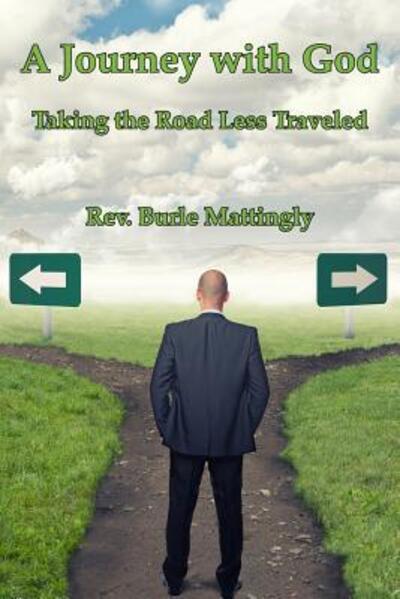 Cover for Burle Mattingly · A Journey with God Taking the Road Less Traveled (Paperback Book) (2015)