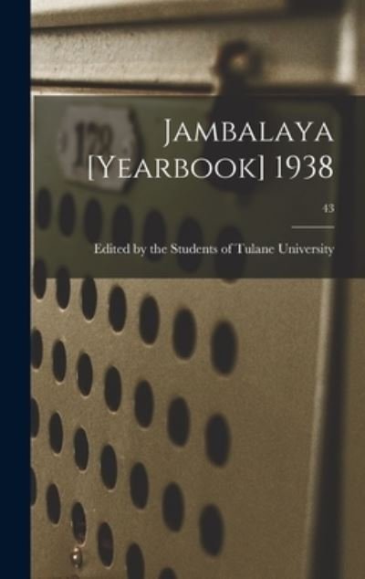 Cover for Edited by the Students of Tulane Univ · Jambalaya [yearbook] 1938; 43 (Hardcover Book) (2021)
