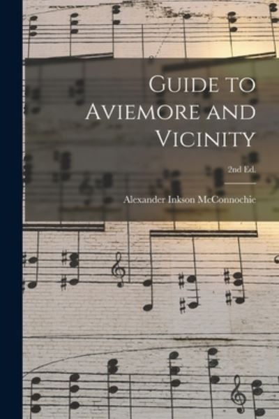 Cover for Alexander Inkson McConnochie · Guide to Aviemore and Vicinity; 2nd ed. (Paperback Book) (2021)