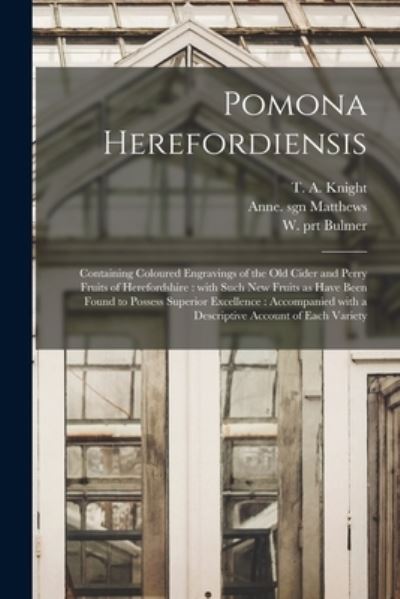 Pomona Herefordiensis - T a (Thomas Andrew) 1759-1 Knight - Boeken - Legare Street Press - 9781014471338 - 9 september 2021