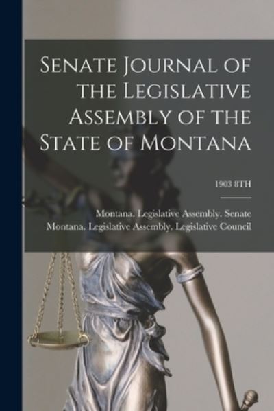 Cover for Montana Legislative Assembly Senate · Senate Journal of the Legislative Assembly of the State of Montana; 1903 8TH (Paperback Book) (2021)