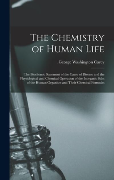 Cover for George Washington Carey · Chemistry of Human Life (Book) (2022)