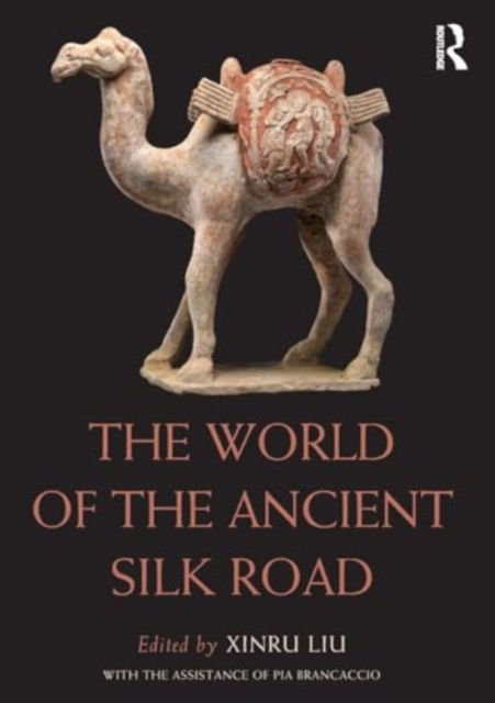 The World of the Ancient Silk Road - Routledge Worlds (Paperback Book) (2024)