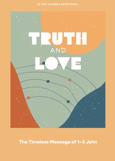 Truth and Love Teen Devotional - LifeWay Christian Resources - Books - LifeWay Christian Resources - 9781087767338 - December 1, 2022