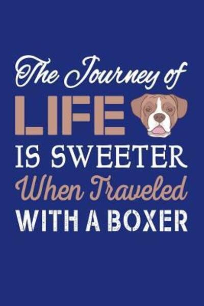Cover for Ruddy Solutions · The journey of life is sweeter when traveled with a boxer (Paperback Bog) (2019)