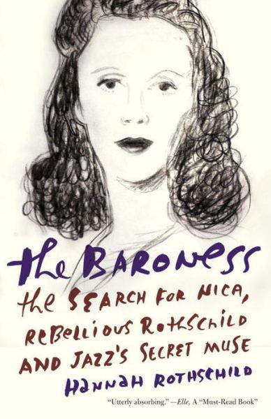 Cover for Hannah Rothschild · The Baroness: the Search for Nica, the Rebellious Rothschild and Jazz's Secret Muse (Vintage) (Paperback Book) (2014)